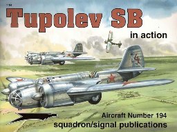 SSP-1194 Туполев СБ в бою. Серия `In Action`,  Squadron/Signal Publications (№194 Tupolev SB in Action). На английском языке. Фотографии, схемы, цветные рисунки