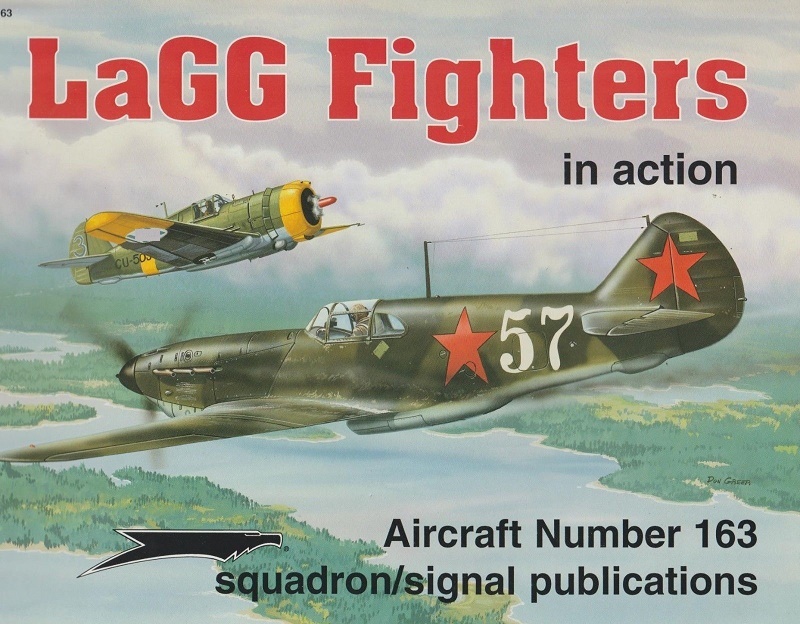 SSP-1163 Истребители Лавочкин ЛаГГ-3 в бою. Серия `In Action`,  Squadron/Signal Publications (№163 LaGG Fighters in Action). На английском языке. Фотографии, схемы, цветные рисунки